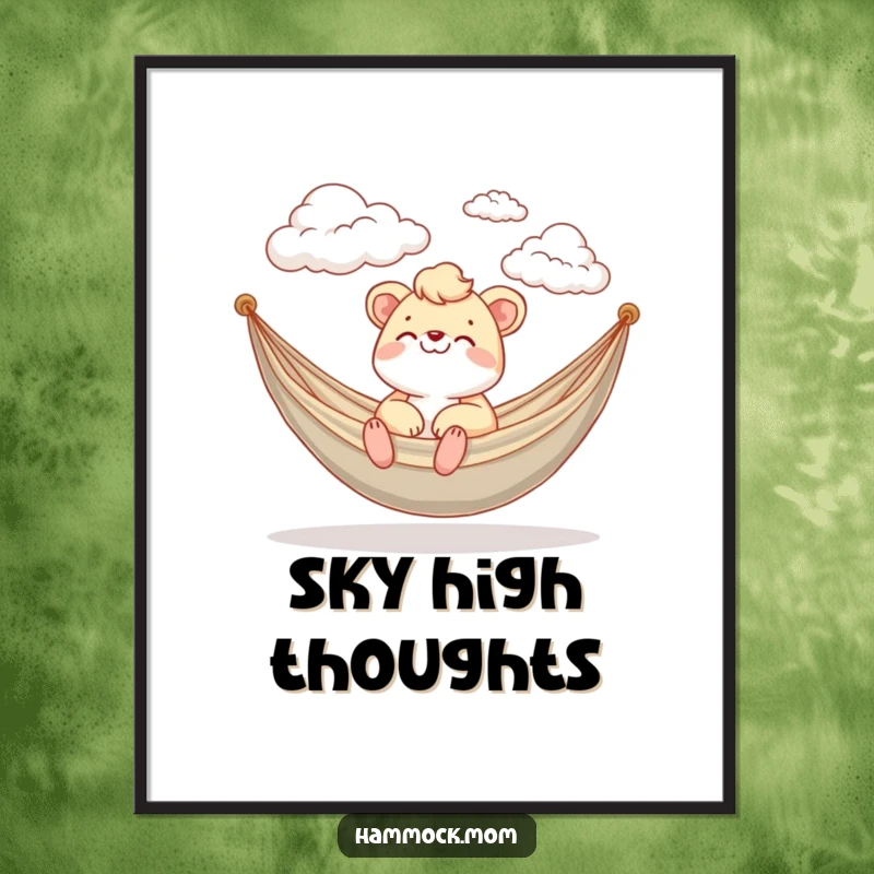 Funny Poster showing a mom animal happily watching fluffy clouds drift by while relaxing in a hammock.