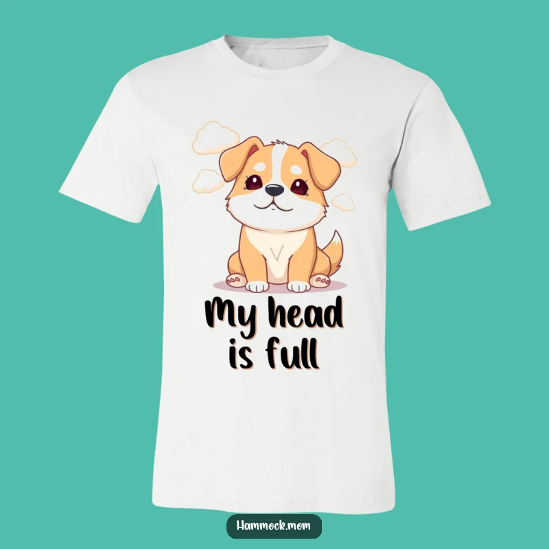 Funny Mama Dog Dreamy Cloud T-Shirt: Hilarious & Comfy Gift for Dog Obsessed!